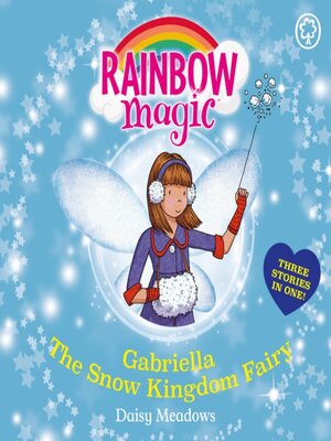 cover image of Gabriella the Snow Kingdom Fairy